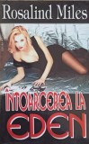 INTOARCEREA LA EDEN-ROSALIND MILES-364300