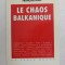 LE CHAOS BALKANIQUE par XAVIER RAUFER et FRANCOIS HAUT , 1992