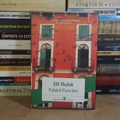 ELIF SHAFAK - PALATUL PURICILOR ( ROMAN ) , POLIROM , 2014 *