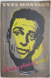 Cu inima plina de soare! Amintiri culese de Jean Denys &ndash; Yves Montand - Roman