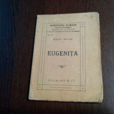 EUGENITA - Radu Nour - Editura Alcalay, Scriitorii Romani No. 27, F.An, 31 p.