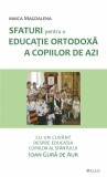 Cumpara ieftin Sfaturi Pentru O Educație Ortodoxă A Copiilor De Azi, Maica Magdalena - Editura DEISIS