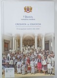 CREDINTA SI EDUCATIA , PRINCIPALELE LUMINII ALE VIETII de DANIEL ,PATRIARHUL B.O.R. , 2019