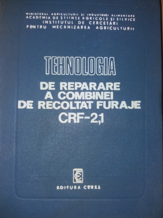 TENOLOGIA DE REPARARE A COMBINEI DE RECOLTAT FURAJE CRF- 2,1