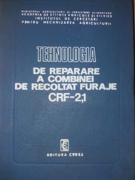 TENOLOGIA DE REPARARE A COMBINEI DE RECOLTAT FURAJE CRF- 2,1