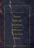 Reason, faith, and revolution : reflections on the God debate /​ Terry Eagleton