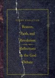 Reason, faith, and revolution : reflections on the God debate /​ Terry Eagleton