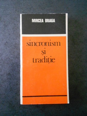 MIRCEA BRAGA - SINCRONISM SI TRADITIE foto