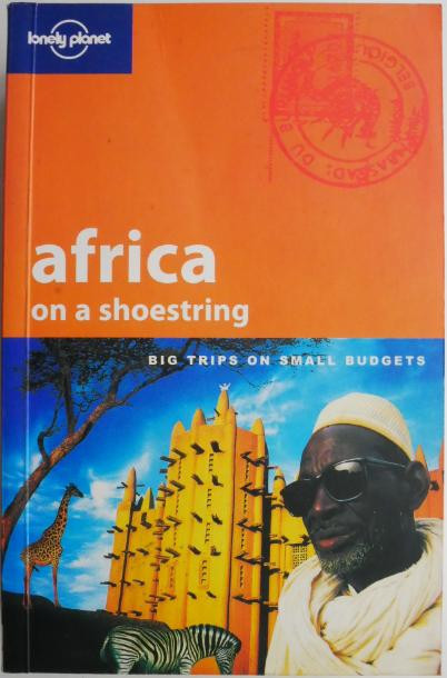 Africa on a shoestring. Big trips on small budgets (Lonely Planet)