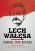 Drumul spre adevar: Autobiografie Lech Walesa - Carte biografica