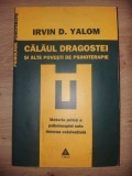 Calaul dragostei si alte povesti de psihoterapie- Irvin D. Yalom