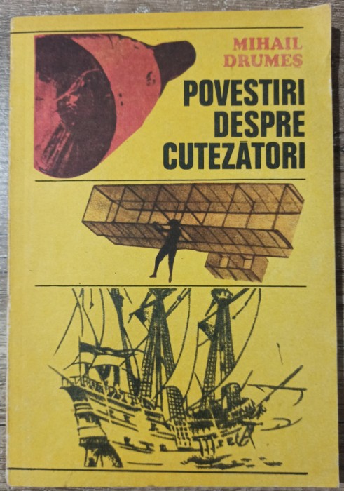 Povestiri despre cutezatori - Mihail Drumes