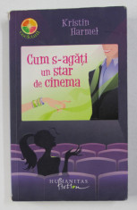 CUM S -AGATI UN STAR DE CINEMA de KRISTIN HARMEL , 2008 foto