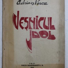 VESNICUL IDOL - PIESA INTR - UN ACT de ADRIAN PASCU , 1922