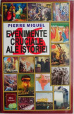 Evenimente cruciale ale istoriei &ndash; Pierre Miquel