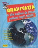 Richard Robinson - Gravitatia si alte notiuni de fizica pentru copii isteti