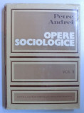 OPERE SOCIOLOGICE VOL. II SOCIOLOGIA POLITICII SI A CULTURII de PETRE ANDREI , 1975