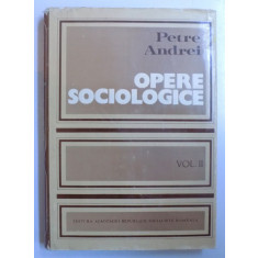 OPERE SOCIOLOGICE VOL. II SOCIOLOGIA POLITICII SI A CULTURII de PETRE ANDREI , 1975