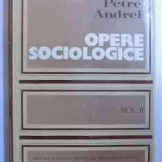 OPERE SOCIOLOGICE VOL. II SOCIOLOGIA POLITICII SI A CULTURII de PETRE ANDREI , 1975
