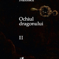 Ochiul dragonului | Ruxandra Ivancescu