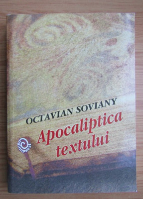 Octavian Soviany - Apocaliptica textului foto