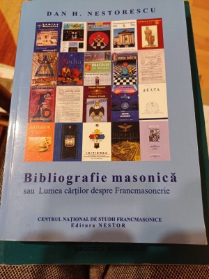Dan H. Nestorescu - Bibliografie masonică sau Lumea cărților despre Francmasonerie foto