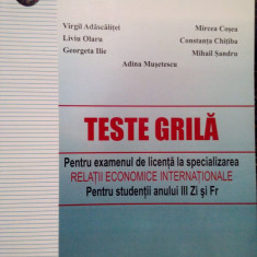 Virgil Adascalitei - Teste grila pentru examenul de licenta la specializarea Relatii Economice Internationale