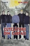 Cutezatorii din Carpati - Pavel Corut