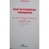 Michel Dion - Essai sur le fanatisme contemporain (Editia: 2002)