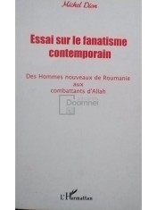 Michel Dion - Essai sur le fanatisme contemporain (Editia: 2002) foto
