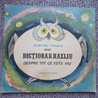 Mic dictionar hazliu despre tot ce este viu - D. Tranca, Eugen Taru 1987, 48 pag foto