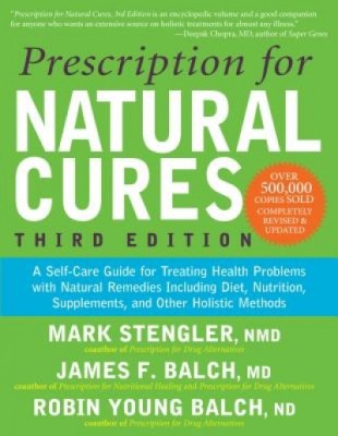 Prescription for Natural Cures: A Self-Care Guide for Treating Health Problems with Natural Remedies Including Diet, Nutrition, Supplements, and Other foto