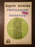 Arșavir Acterian (dedicație/ autograf) - Privilegiați și năpăstuiți (postfață de Mircea Zaciu)