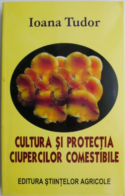 Cultura si protectia ciupericilor comestibile &ndash; Ioana Tudor