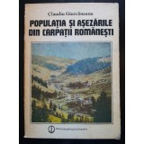 Claudiu Giurcăneanu - Populația și așezările din Carpații rom&acirc;nești