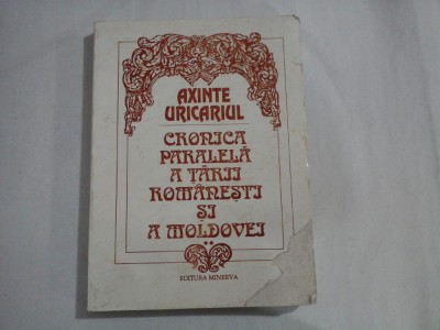 CRONICA PARALELA A TARII ROMANESTI SI A MOLDOVEI - AXINTE URICARIUL foto