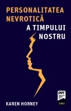 Cumpara ieftin Personalitatea nevrotică a timpului nostru - Karen Horney