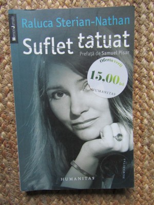 Raluca Sterian-Nathan - Suflet tatuat (Editura Humanitas, 2010) foto