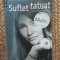 Raluca Sterian-Nathan - Suflet tatuat (Editura Humanitas, 2010)