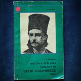 RASCOALA POPULARA CONDUSA DE TUDOR VLADIMIRESCU - S. I. GARLEANU