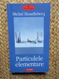 Particulele elementare , Michel Houellebecq , 2006