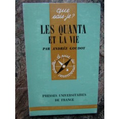 Andree Goudot - Les quanta et la vie