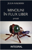 Minciuni in flux liber - Julia Kalman