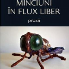 Minciuni in flux liber - Julia Kalman