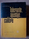 Tolerante, ajustaje, calibre- I. D. Lazarescu