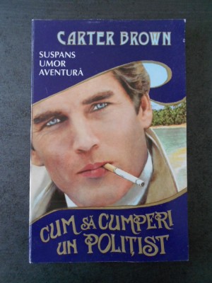 CARTER BROWN - CUM SA CUMPERI UN POLITIST foto
