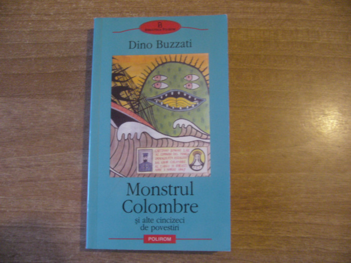 Dino Buzzati - Monstrul Colombre si alte cincizeci de povestiri