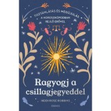 Ragyogj a csillagjegyeddel - Tiszt&aacute;nl&aacute;t&aacute;s &eacute;s meg&uacute;jul&aacute;s a horoszk&oacute;podban rejlő erővel