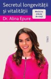Secretul Longevitatii si Vitalitatii - Alina Epure - Carte Dezvoltare Personala