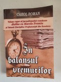 IN BALANSUL VREMURILOR - CAROL ROMAN